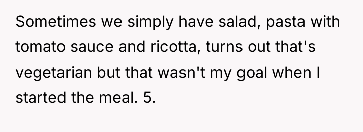 Sometimes we simply have salad, pasta with tomato sauce and...