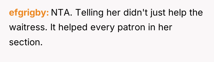 efgrigby NTA. Telling her didn't just help the waitress. It...