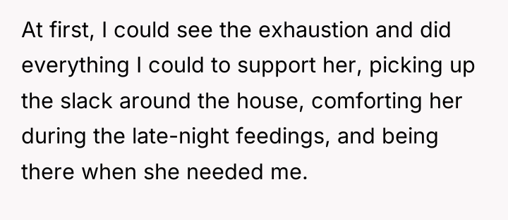 At first, I could see the exhaustion and did everything...