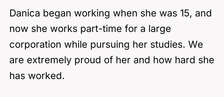 Danica began working when she was 15, and now she...