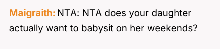 Maigraith NTA: NTA does your daughter actually want to babysit...