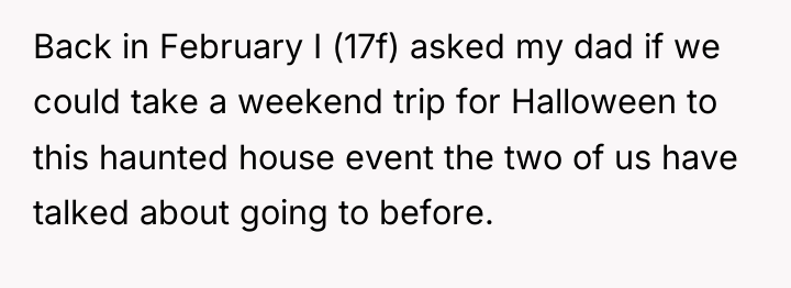 Back in February I (17f) asked my dad if we...