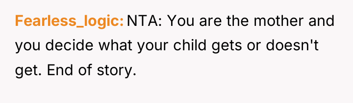 Fearless_logic NTA: You are the mother and you decide what...