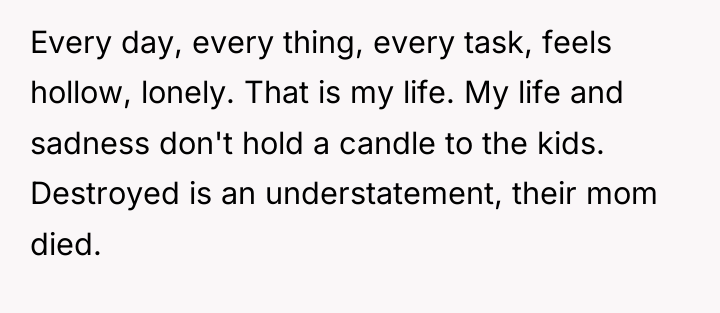 Every day, every thing, every task, feels hollow, lonely. That...