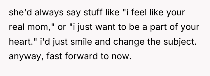 she'd always say stuff like "i feel like your real...