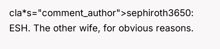 cla*s="comment_author">sephiroth3650: ESH. The other wife, for obvious reasons.