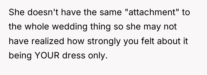 She doesn't have the same "attachment" to the whole wedding...