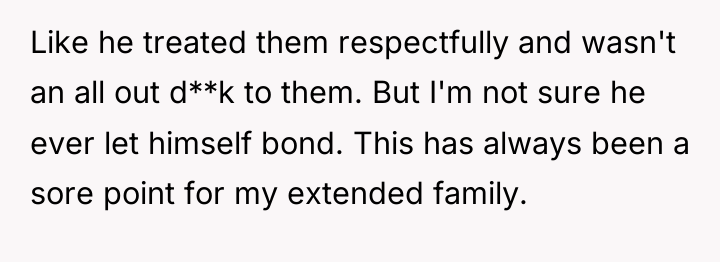 Like he treated them respectfully and wasn't an all out...