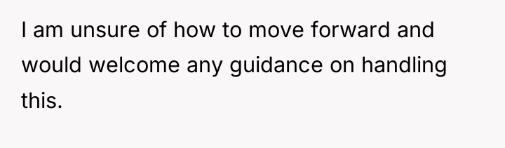 I am unsure of how to move forward and would...