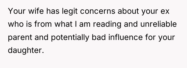Your wife has legit concerns about your ex who is...