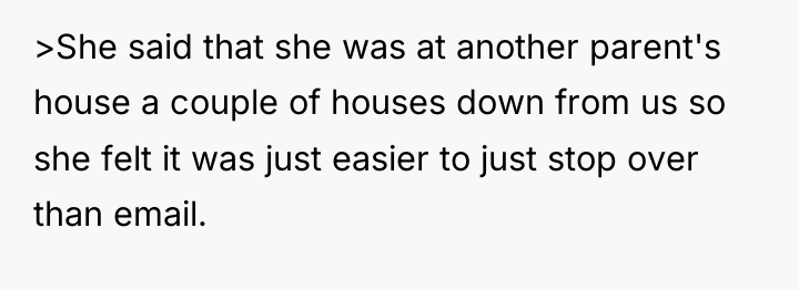 >She said that she was at another parent's house a...
