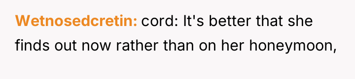 Wetnosedcretin cord: It's better that she finds out now rather...