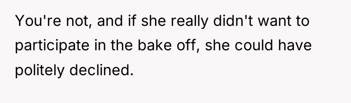 You're not, and if she really didn't want to participate...