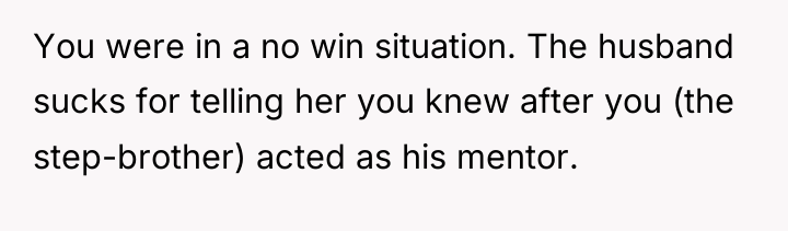 You were in a no win situation. The husband sucks...