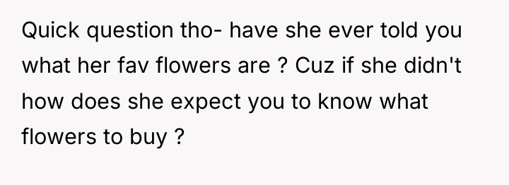 Quick question tho- have she ever told you what her...
