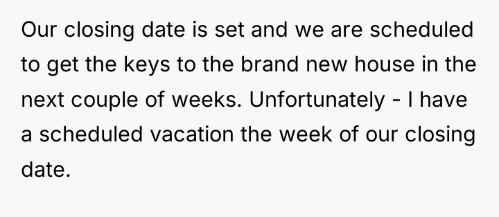 Our closing date is set and we are scheduled to...