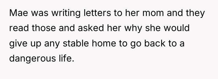 Mae was writing letters to her mom and they read...