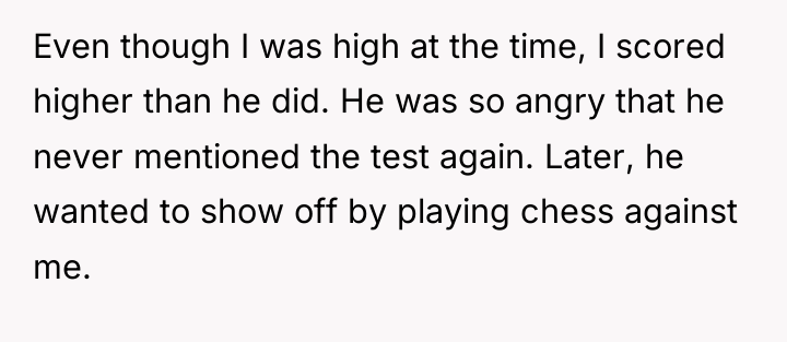Even though I was high at the time, I scored...