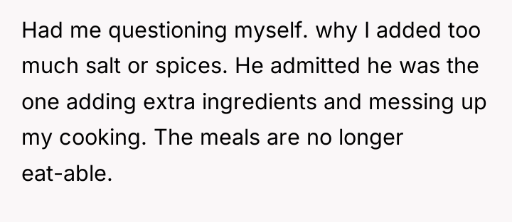 Had me questioning myself. why I added too much salt...