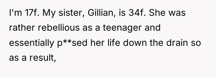 I'm 17f. My sister, Gillian, is 34f. She was rather...