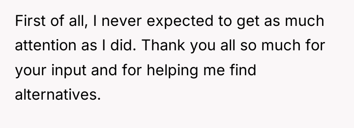 First of all, I never expected to get as much...