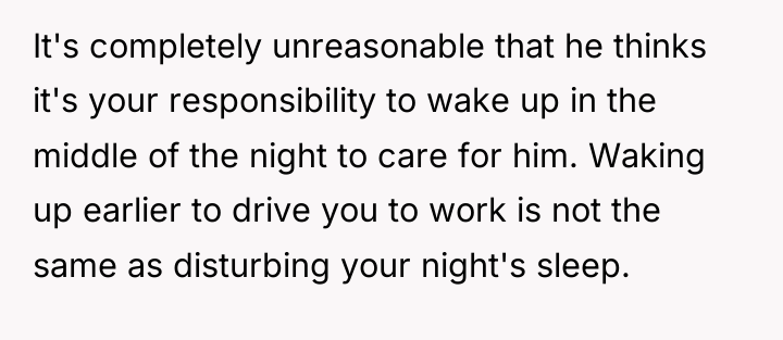 It's completely unreasonable that he thinks it's your responsibility to...