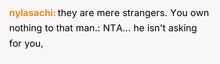 nylasachi they are mere strangers. You own nothing to that...