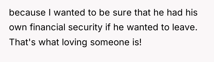 because I wanted to be sure that he had his...