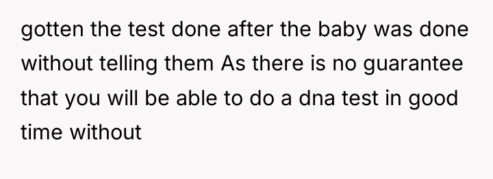 gotten the test done after the baby was done without...
