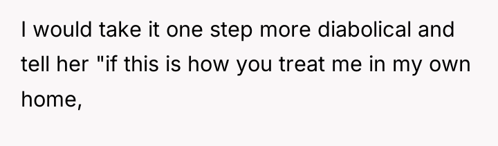 I would take it one step more diabolical and tell...