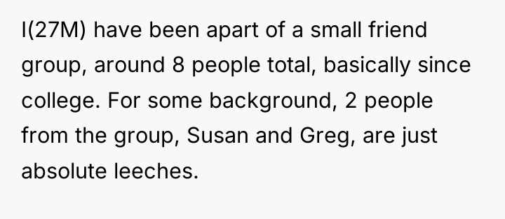 I(27M) have been apart of a small friend group, around...