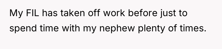 My FIL has taken off work before just to spend...