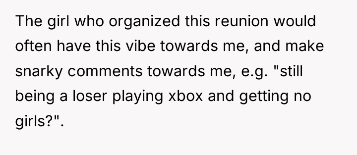 The girl who organized this reunion would often have this...