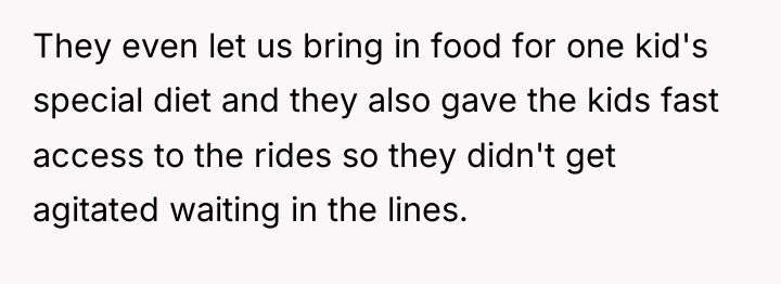 They even let us bring in food for one kid's...