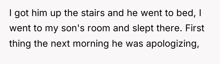 I got him up the stairs and he went to...