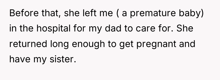 Before that, she left me ( a premature baby) in...