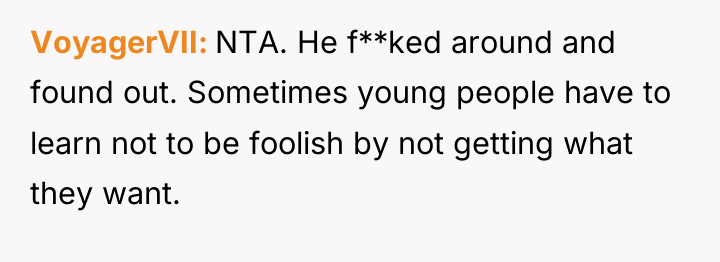 VoyagerVII NTA. He f**ked around and found out. Sometimes young...