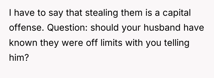 I have to say that stealing them is a capital...