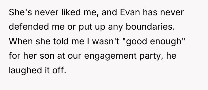 She's never liked me, and Evan has never defended me...