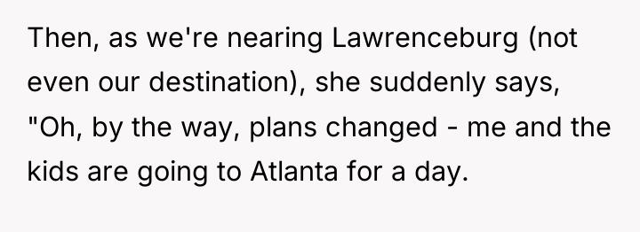Then, as we're nearing Lawrenceburg (not even our destination), she...