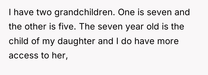 I have two grandchildren. One is seven and the other...