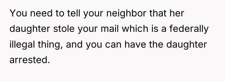 You need to tell your neighbor that her daughter stole...