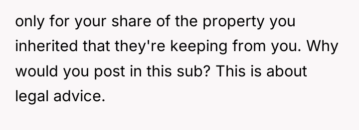 only for your share of the property you inherited that...