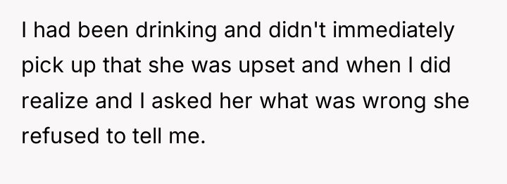 I had been drinking and didn't immediately pick up that...