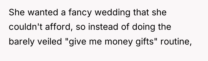 She wanted a fancy wedding that she couldn't afford, so...