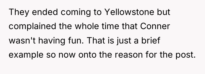 They ended coming to Yellowstone but complained the whole time...