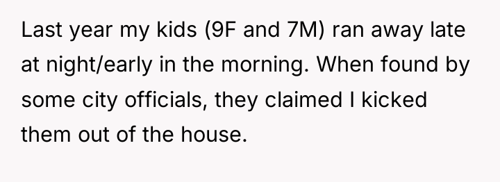 Last year my kids (9F and 7M) ran away late...
