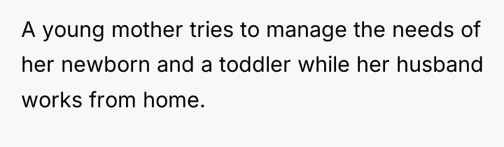 A young mother tries to manage the needs of her...