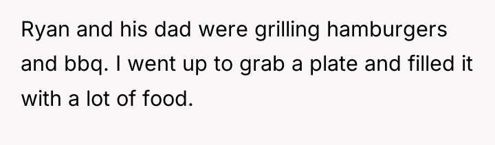 Ryan and his dad were grilling hamburgers and bbq. I...