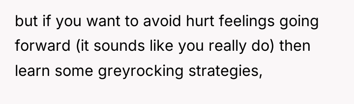 but if you want to avoid hurt feelings going forward...